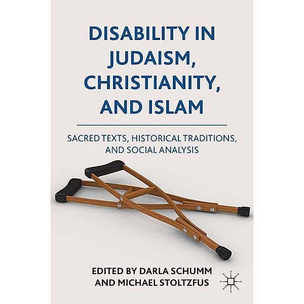 Disability in Judaism, Christianity, and Islam, Darla Schumm, Michael J. Stoltzfus