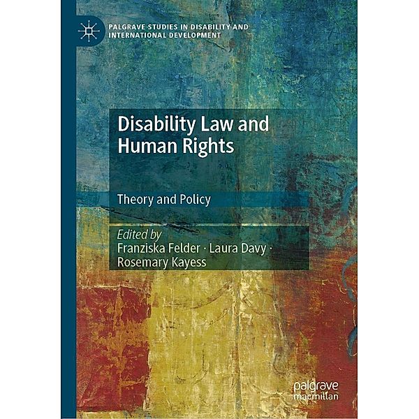 Disability Law and Human Rights / Palgrave Studies in Disability and International Development