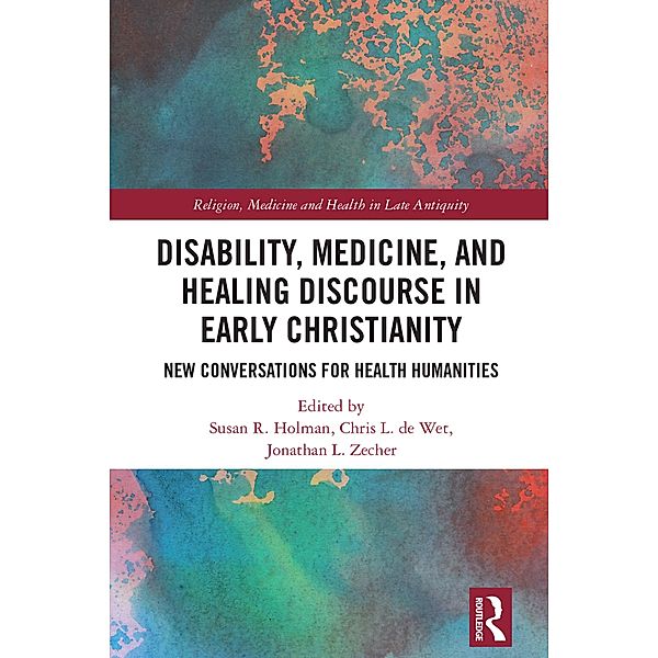 Disability, Medicine, and Healing Discourse in Early Christianity