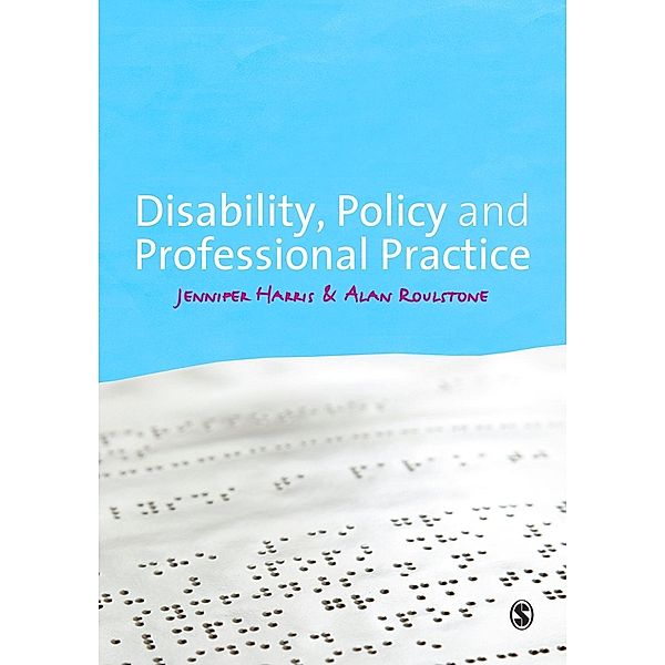 Disability, Policy and Professional Practice, Jennifer L. Harris, Alan Roulstone