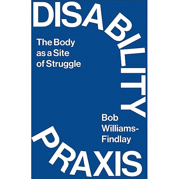 Disability Praxis, Bob Williams-Findlay