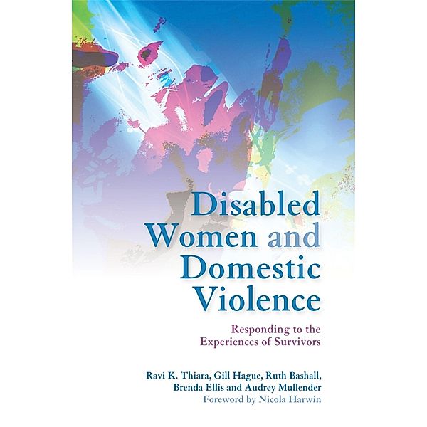 Disabled Women and Domestic Violence, Brenda Ellis, Audrey Mullender, Ruth Bashall, Gill Hague, Ravi Thiara