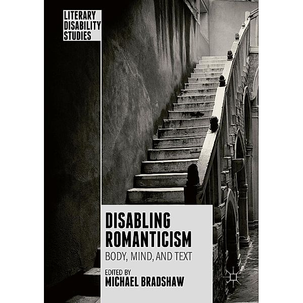 Disabling Romanticism / Literary Disability Studies