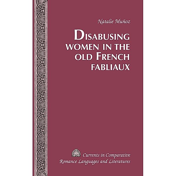 Disabusing Women in the Old French Fabliaux, Natalie Munoz