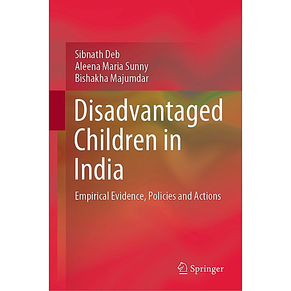 Disadvantaged Children in India, Sibnath Deb, Aleena Maria Sunny, Bishakha Majumdar