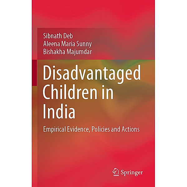 Disadvantaged Children in India, Sibnath Deb, Aleena Maria Sunny, Bishakha Majumdar