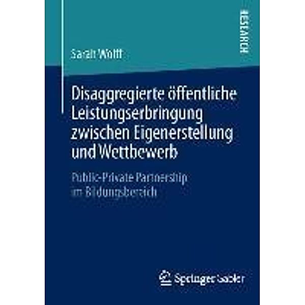 Disaggregierte öffentliche Leistungserbringung zwischen Eigenerstellung und Wettbewerb, Sarah Wolff