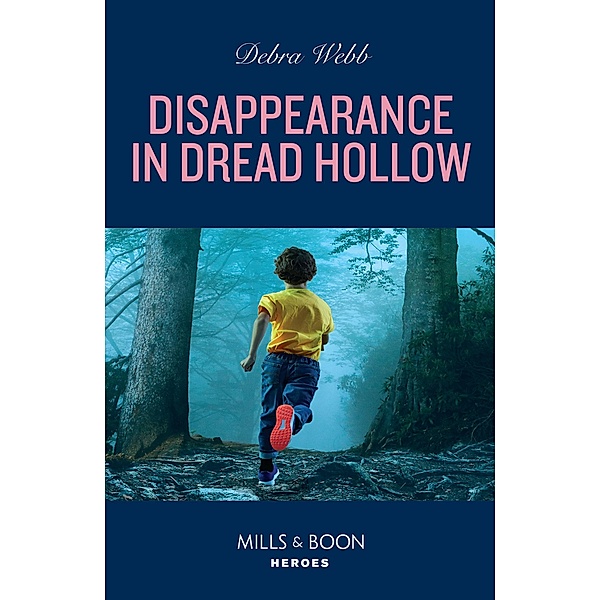 Disappearance In Dread Hollow (Lookout Mountain Mysteries, Book 1) (Mills & Boon Heroes), Debra Webb