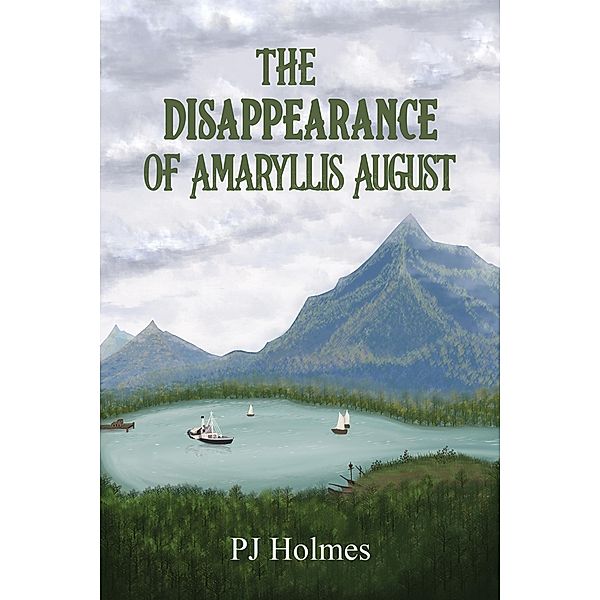 Disappearance of Amaryllis August / Austin Macauley Publishers, Pj Holmes