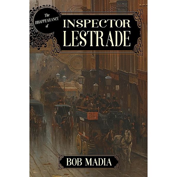 Disappearance of Inspector Lestrade, Bob Madia