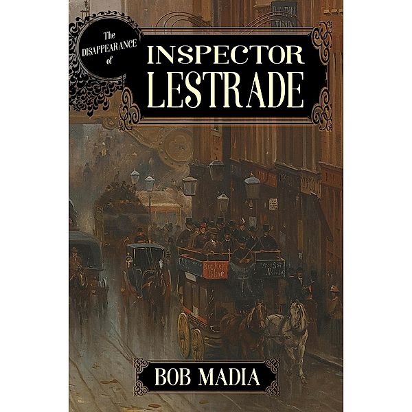 Disappearance of Inspector Lestrade / Andrews UK, Bob Madia