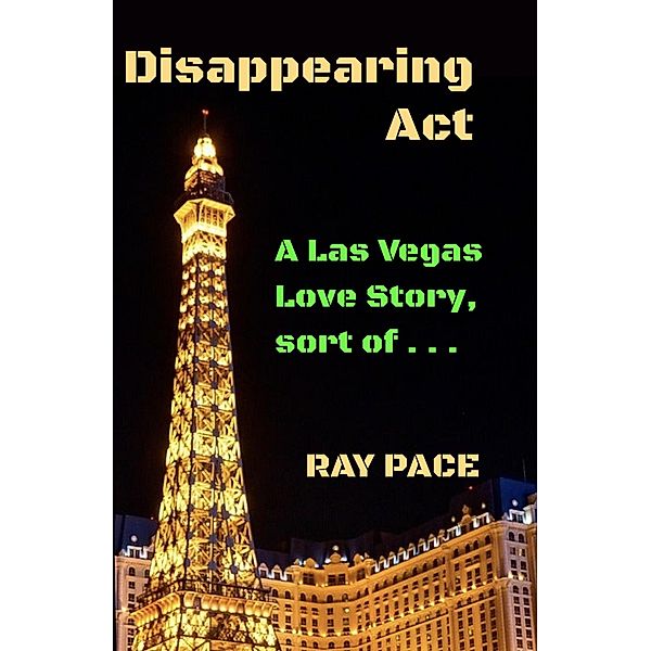 Disappearing Act: A Las Vegas Love Story, Sort Of..., Ray Pace