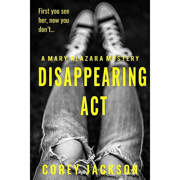 Disappearing Act (A Mary Alazara Novel) / A Mary Alazara Novel, Corey Jackson