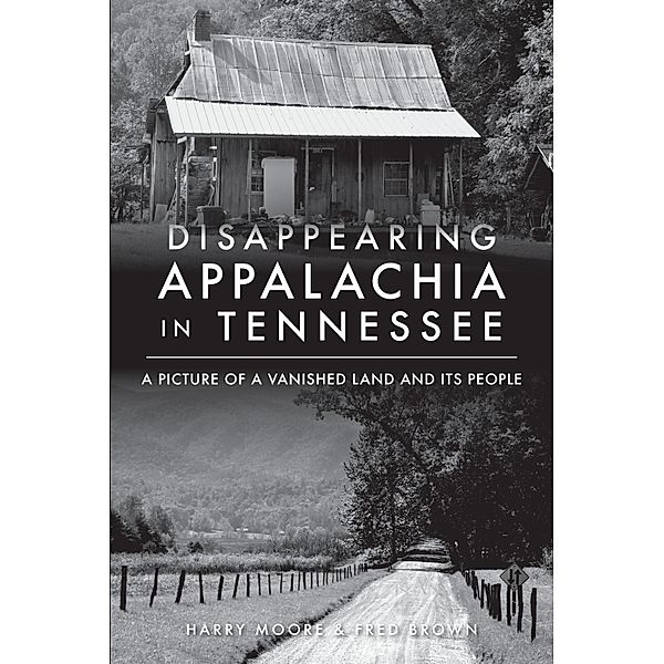 Disappearing Appalachia in Tennessee, Harry Moore