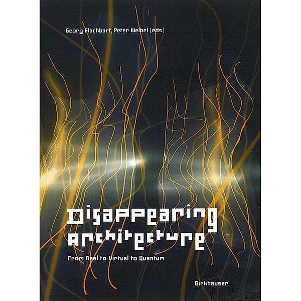 Disappearing Architecture, Peter Weibel, Georg Flachbart