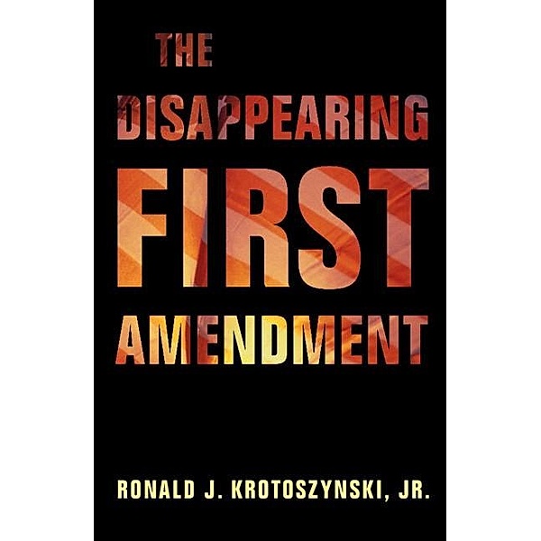Disappearing First Amendment, Jr. Ronald J. Krotoszynski
