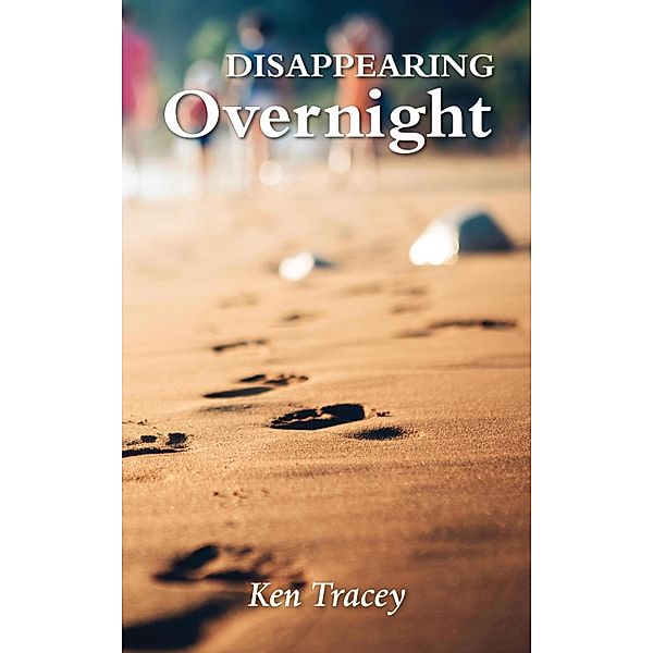 Disappearing Overnight, Ken Tracey
