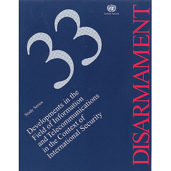 Disarmament Study Series: Developments in the Field of Information and Telecommunications in the Context of International Security