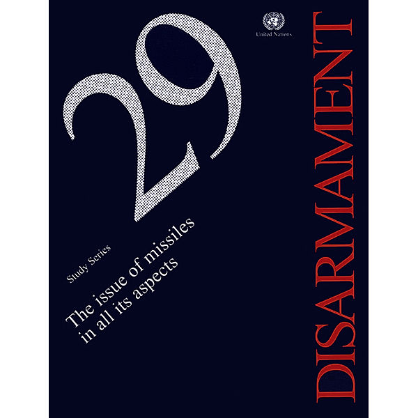 Disarmament Study Series: Issue of Missiles in All Its Aspects, The