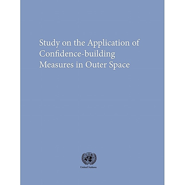 Disarmament Study Series: Study on the Application of Confidence-building Measures in Outer Space