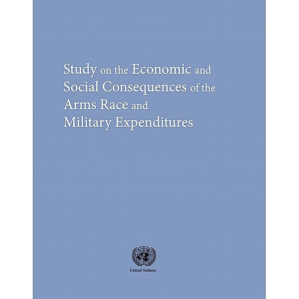 Disarmament Study Series: Study on the Economic and Social Consequences of the Arms Race and Military Expenditures