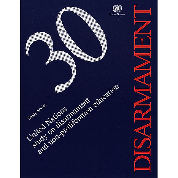 Disarmament Study Series: United Nations Study on Disarmament and Non-proliferation Education