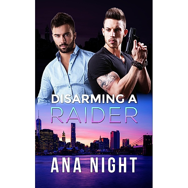 Disarming a Raider (The Black Raiders, #4) / The Black Raiders, Ana Night