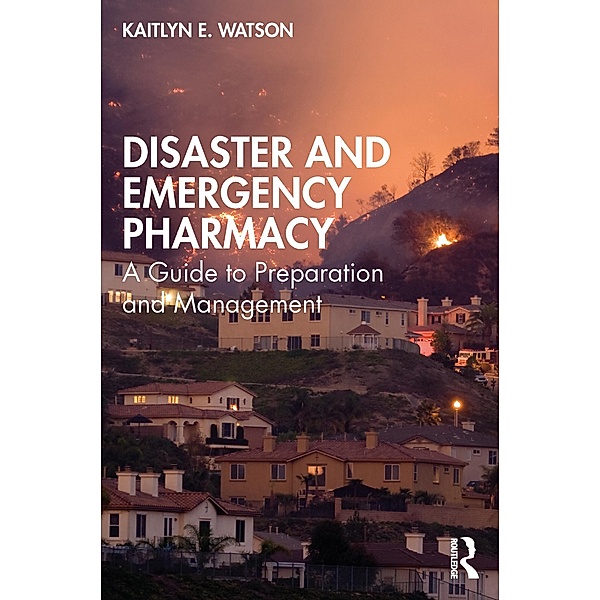 Disaster and Emergency Pharmacy, Kaitlyn E. Watson