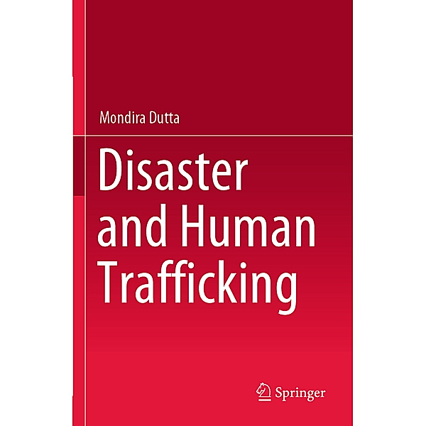 Disaster and Human Trafficking, Mondira Dutta