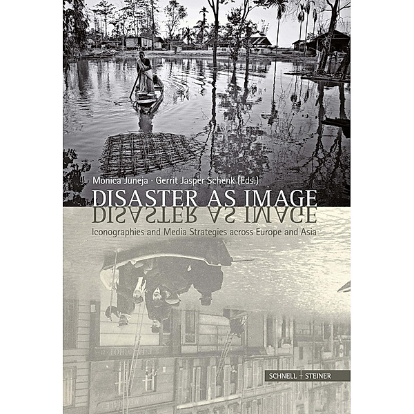 Disaster as Image, Monica Juneja, Gerrit Jasper Schenk