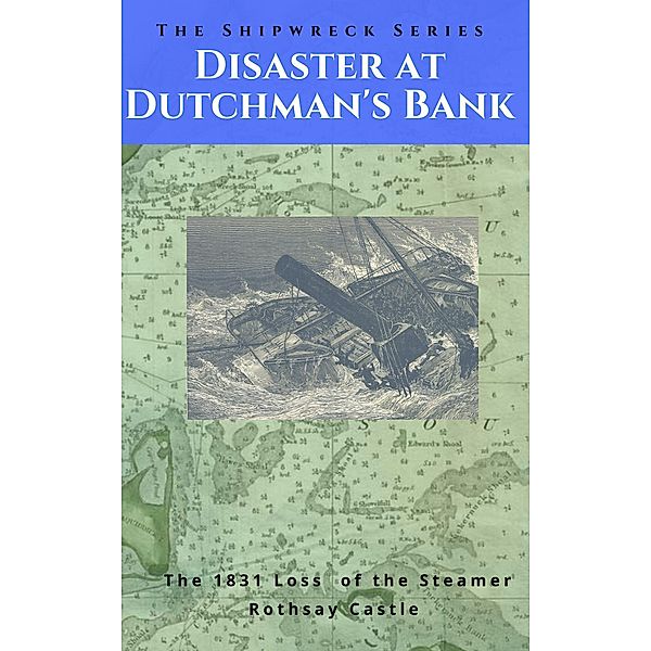 Disaster at Dutchman's Bank (Shipwreck Series, #2) / Shipwreck Series, Thomas G Clark