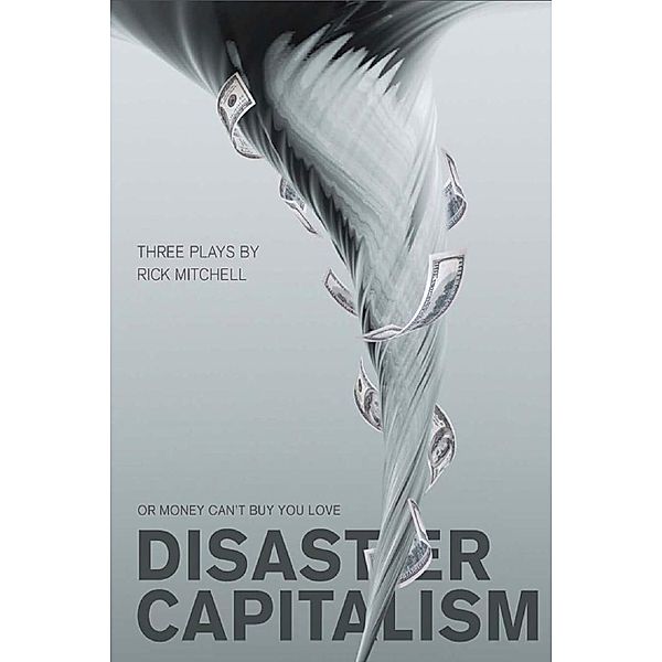 Disaster Capitalism / ISSN, Rick Mitchell