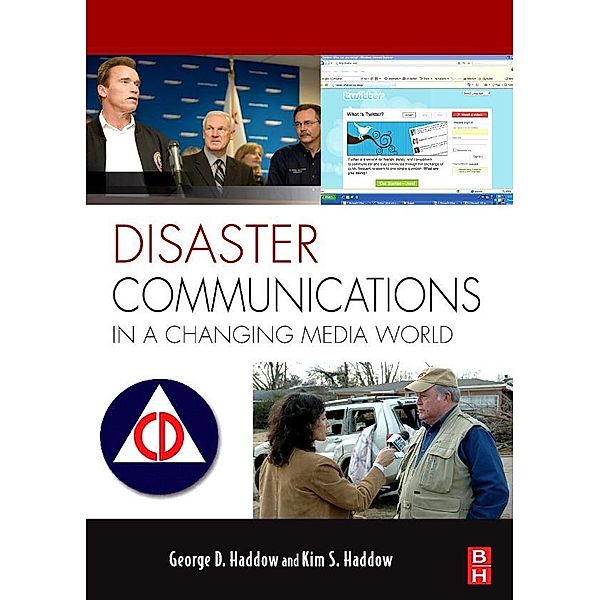 Disaster Communications in a Changing Media World, George D. Haddow, Kim Haddow