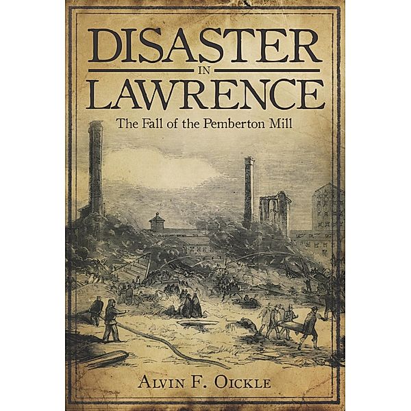 Disaster in Lawrence, Alvin F. Oickle