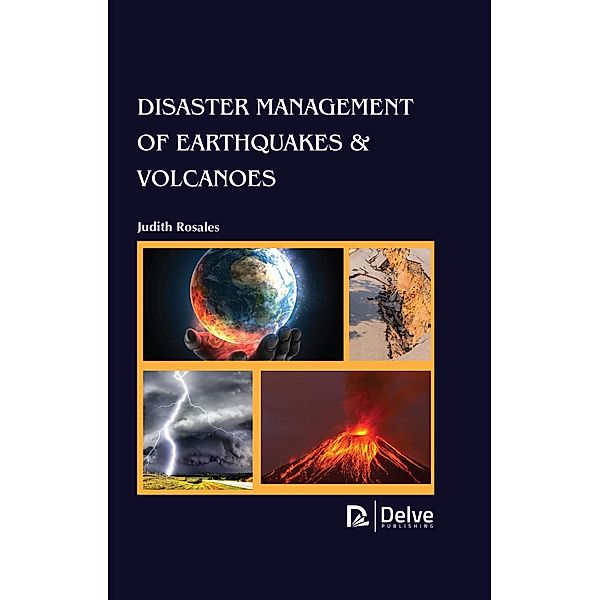Disaster Management Of Earthquakes & Volcanoes, Judith Rosales