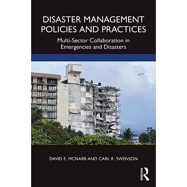 Disaster Management Policies and Practices, David E. McNabb, Carl R. Swenson
