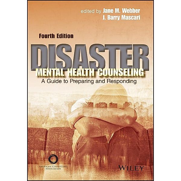 Disaster Mental Health Counseling, Jane M. Webber, J. Barry Mascari