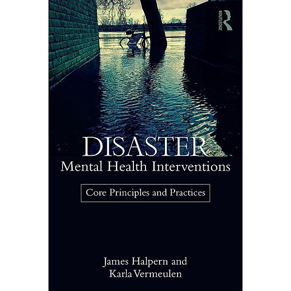 Disaster Mental Health Interventions, James Halpern, Karla Vermeulen