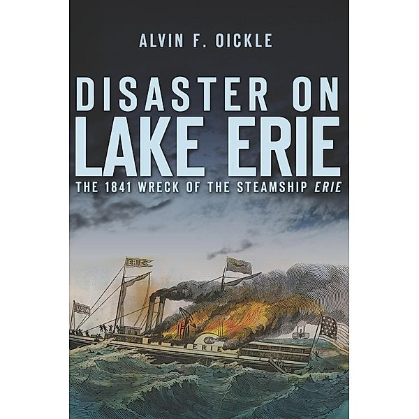 Disaster on Lake Erie, Alvin F. Oickle