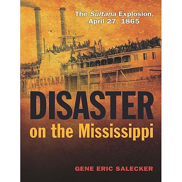 Disaster on the Mississippi, Gene E Salecker