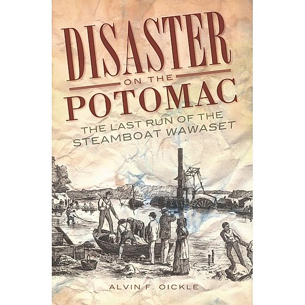 Disaster on the Potomac, Alvin F. Oickle