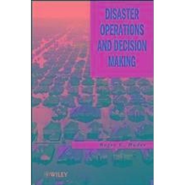 Disaster Operations and Decision Making, Roger C. Huder