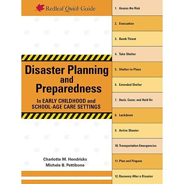 Disaster Planning and Preparedness in Early Childhood and School-Age Care Settings / Redleaf Quick Guides, Charlotte M. Hendricks, Michele B. Pettibone