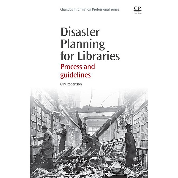 Disaster Planning for Libraries / Chandos Information Professional Series, Guy Robertson