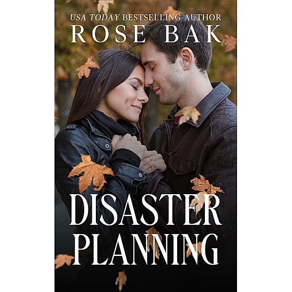 Disaster Planning (Midlife Crisis Contemporary Romance, #4) / Midlife Crisis Contemporary Romance, Rose Bak