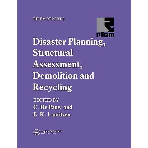 Disaster Planning, Structural Assessment, Demolition and Recycling, E. K. Lauritzen, C. De Pauw