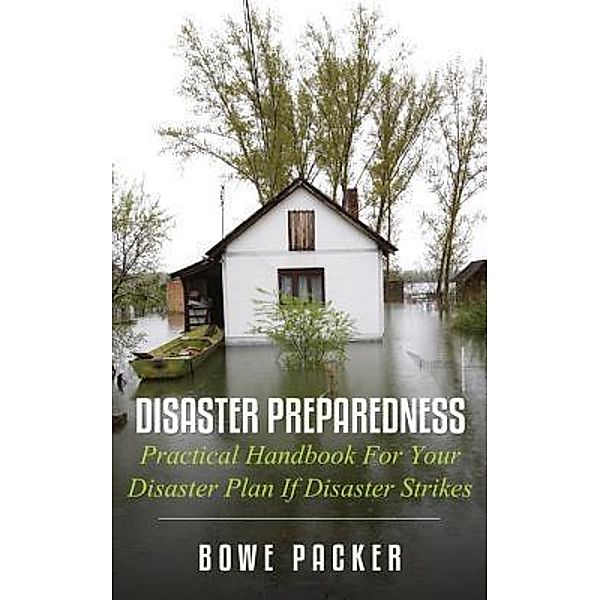 Disaster Preparedness / Bowe Packer, Bowe Packer