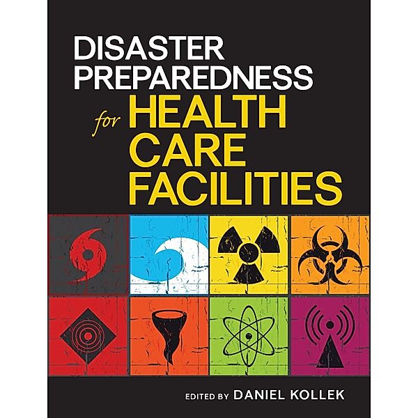 Disaster Preparedness for Healthcare Facilities, Daniel Kollek