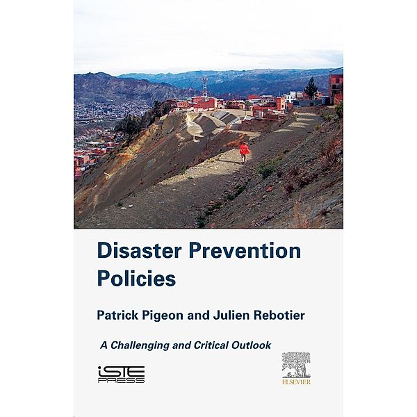 Disaster Prevention Policies, Patrick Pigeon, Julien Rebotier