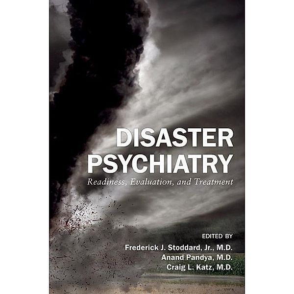 Disaster Psychiatry, Frederick J. Stoddard, Anand Pandya, Craig L. Katz